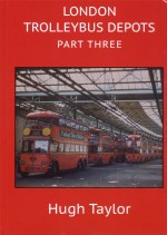 LONDON TROLLEYBUS DEPOTS -  PART THREE